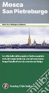 Mosca. San Pietroburgo. La città dalle mille cupole e l'antica capitale nata dal sogno dello zar, con un'escursione lungo l'Anello d'oro e in crociera sul Volga libro