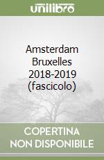 Amsterdam Bruxelles 2018-2019 (fascicolo) libro