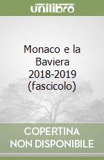 Monaco e la Baviera 2018-2019 (fascicolo) libro