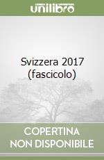 Svizzera 2017 (fascicolo) libro