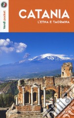 Catania, l'Etna e Taormina. Con carta ripiegata libro