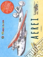 Aerei. Ediz. a colori libro