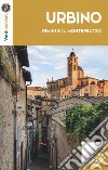 Urbino, Rimini e il Montefeltro. Con carta libro