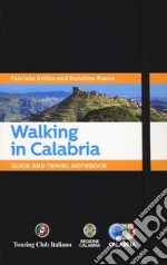 Walking in Calabria. Guide and travel notebook libro