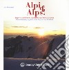 Alpi & Alps! Imprese alpinistiche dall'Italia alla Nuova Zelanda. Ediz. italiana e inglese libro di Brunazzi Ada