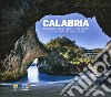 Calabria. Un racconto a colori tra bellezza e identità. A tale of beauty and soul in colour. Ediz. illustrata libro