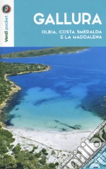 Gallura, Olbia, Costa Smeralda e la Maddalena. Con carta libro