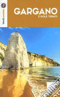 Gargano e Isole Tremiti. Con carta
