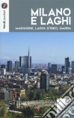 Milano e laghi. Maggiore, Lario, d'Iseo, Garda. Con Carta geografica ripiegata libro