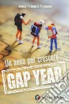 Gap year. Un anno per crescere libro