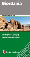 Giordania. La magia di Petra e il Wadi Rum. Amman, Madaba e il Mar Morto. Paesaggi,archeologia, fortezze libro