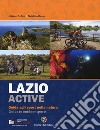 Lazio active. Guida agli sport nella natura-Guide to outdoor sports. Ediz. bilingue libro di Ardito Stefano Russo Natalino