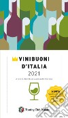 Vini buoni d'Italia 2021 libro di Busso M. (cur.) Scorsone A. (cur.)