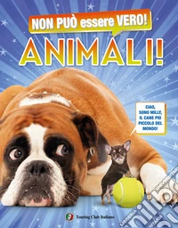 Non può essere vero! Animali libro