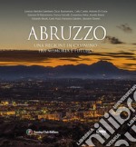 Abruzzo. Una regione in cammino fra memoria e futuro libro