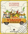 Viaggi on the road. 40 itinerari sulle strade più belle del mondo libro