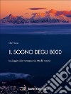 Il sogno degli 8000. In viaggio sulle montagne più alte del mondo. Ediz. illustrata libro di Chen Yewei