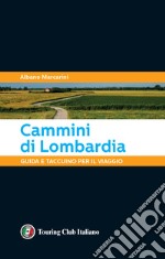 Cammini di Lombardia. Guida e taccuino per il viaggio libro