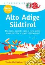 Alto Adige-Südtirol. Nuova ediz. libro