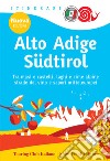 Alto Adige-Südtirol. Nuova ediz. libro