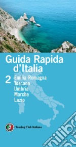 Guida rapida d'Italia. Vol. 2: Emilia-Romagna, Toscana, Umbria, Marche, Lazio libro