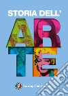 Storia dell'arte. Ediz. a colori libro