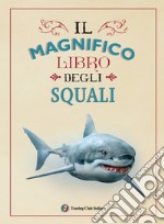 Il magnifico libro degli squali libro