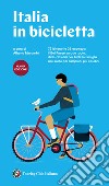 Italia in bicicletta libro di Marcarini A. (cur.)