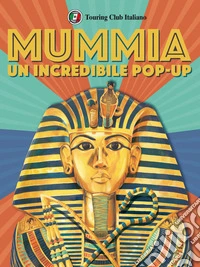 L'incredibile pop up della mummia. Libro pop up libro