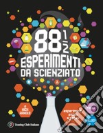 88 1/2 esperimenti da scienziato. Esperimenti passo a passo facili e veloci. Ediz. a colori libro