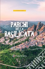 Parchi della Basilicata. Con carta estraibile libro