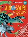 Dinosauri. Il mio primo atlante libro