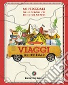 Viaggi on the road. 40 itinerari sulle strade più belle del mondo libro