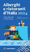 Alberghi e ristoranti d'Italia 2024 libro di Cremona T. (cur.) Cremona L. (cur.)