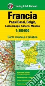 Francia. Olanda, Belgio, Lussemburgo, Andorra, Monaco 1:800.000. Carta stradale e turistica. Ediz. multilingue libro