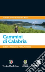 Cammini di Calabria. Guida e taccuino per il viaggio libro