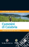 Cammini di Calabria. Guida e taccuino per il viaggio libro