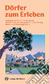 Dörfer zum erleben. Verborgene Schätze im Herzen Italiens: 281 Dörfer mit 'Bandiera Arancione'-Auszeichnung, berraschende Reisemöglichkeiten libro