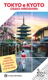 Tokyo Kyoto. Osaka e Hiroshima libro