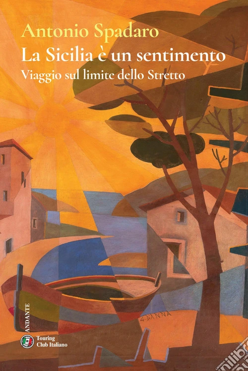 La Sicilia è un sentimento. Viaggio sul limite dello stretto