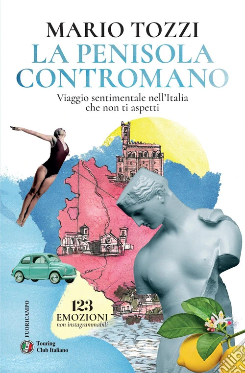 La penisola contromano. Viaggio sentimentale nell'Italia che non ti aspetti