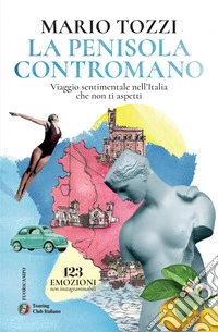 La penisola contromano. Viaggio sentimentale nell'Italia che non ti aspetti libro