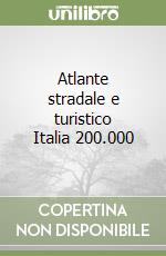 Atlante stradale e turistico Italia 200.000 libro