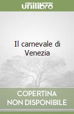 Il carnevale di Venezia libro