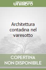 Architettura contadina nel varesotto libro