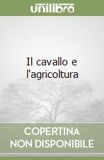 Il cavallo e l'agricoltura