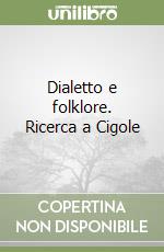 Dialetto e folklore. Ricerca a Cigole