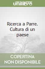 Ricerca a Parre. Cultura di un paese libro