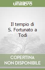 Il tempio di S. Fortunato a Todi libro