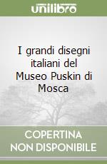 I grandi disegni italiani del Museo Puskin di Mosca